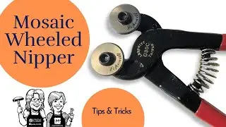 Mosaic Wheeled Nippers - Tips and Tricks