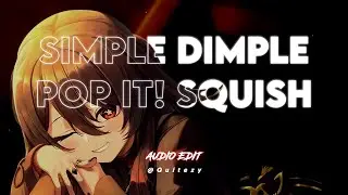 simple dimple pop it! squish (симпл димпл поп ит сквиш) [edit audio]