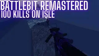 Fast Paced 100 Kill Game On Isle | BattleBit Remastered