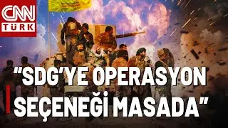 SDG'ye Askeri Operasyon Mu Yapılacak? SDG 
