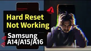 Hard Reset Not Working Solution 100% Tested Solution 2025 | Samsung Galaxy A14 A15 A16