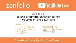 Client Shopping Experience for Volume Photographers  - Zenfolio Live May 3rd 2018 | Zenfolio