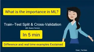 The importance of Train-test split and cross validation explained difference real time examples.
