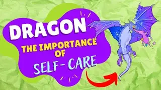 Lessons from a Dragon: The Importance of Self-Care (Bedtime story)