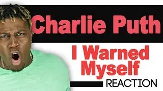 Charlie Puth - I Warned Myself - TM Reacts (2LM Reaction)