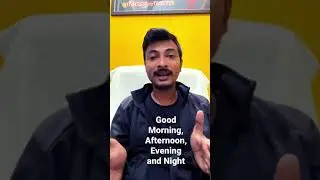 When to wish Good Morning, Good Afternoon, Good Evening and Good Night