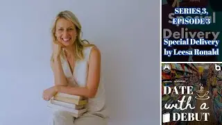 Series 3, Episode 3 - Date with a Debut - Special Delivery by Leesa Ronald