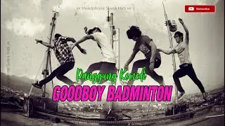 GOODBOY BADMINTON - Panggung Komedi