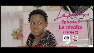 LA PATRONNE - Episode 8 : LA REVOLTE (Partie 2)