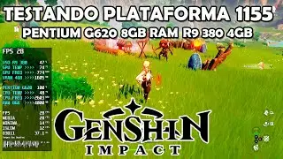 TESTANDO PENTIUM G620 | 8GB RAM HYPERX | R9 380 4GB POWERCOLOR | CORSAIR TX650 | GENSHIN IMPACT