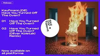 Kaufmann (DE) - Have You Turned Off the Oven (Oliver Koletzki Remix) [Stil vor Talent]