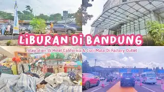 LIBURAN DI BANDUNG 4 HARI 3 MALAM. ROOM TOUR KAMAR HOTEL CALIFORNIA BANDUNG