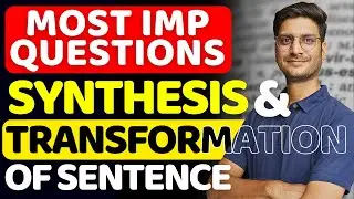 जानिए SYNTHESIS & Transformation of Sentences के Most Imp Question | English Grammar | For All Class