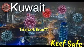 Kuwait Curfew Extension. Full Lockdown