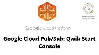 Google Cloud Pub/Sub: Qwik Start Console | Baseline : Infrastructure | Qwik Labs- [GSP096]