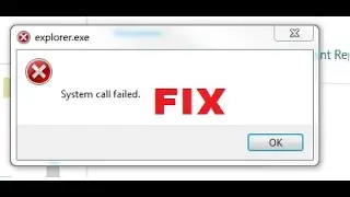 How To Fix Explorer.exe System Call Failed Error