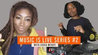 MUSIC IS SERIES #2 with Erica McKoy