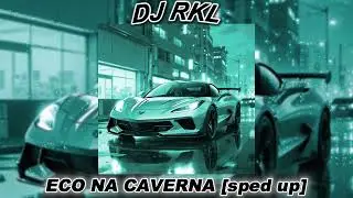 DJ RKL - ECO NA CAVERNA [sped up]