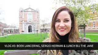 Vlog #3: Sergio Herman & Lunch bij The Jane