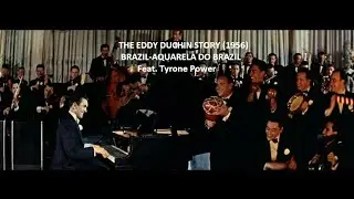 Music From The Eddy Duchin Story (1956) Brazil- Aquarela do Brazil- Feat. Tyrone Power