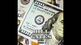 Bill Gates (Big Sam feat. Big Sabb) [Prod. By Hitman_Bangerz] [Gphx.Video by PMEpromo]
