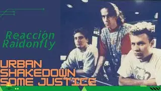 Urban Shakedown (Reacci&oacute;n) Some Justice