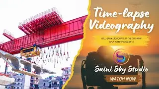 Time-lapse Videography | Full Span Launching Construction Highlights | DND-KMP |@SainiSkyStudio