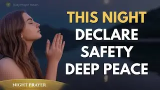 Declare Safety Over Your Sleep | Psalm 121:3-4 - God Never Sleeps Prayer