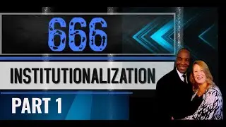 Institutionalization Part 1 II 666 The System Implements