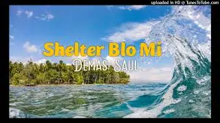 Shelter Blo Mi - Demas Saul (png oldies music)