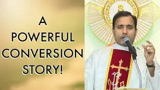 A powerful conversion story! - Fr Joseph Edattu VC