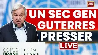 LIVE | 'World Is Watching': UN Secretary General Guterres Press Conference At COP30 Climate Summit