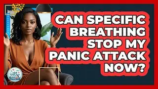 Can Specific Breathing Stop My Panic Attack Now? - CBT Toolkit