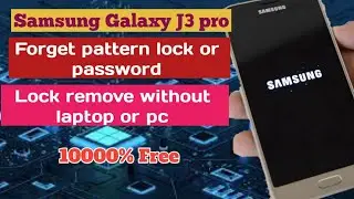 Samsung j3 pro forgot password or pattern lock