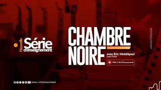 CHAMBRE NOIRE (2) | ERIC MUTSHIPAYI, LEAD PASTOR | PHILA - CITE D'EXAUCEMENT