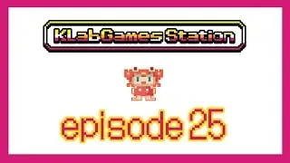 KLab Games Station: Episode 25