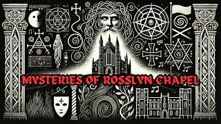 The Mysteries of Rosslyn Chapel: Secrets Carved in Stones