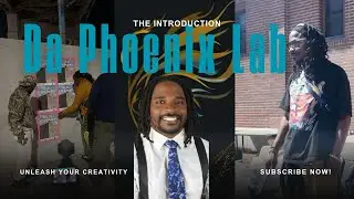 The Introduction | Da Phoenix Lab | Creativity. Community. Purpose.