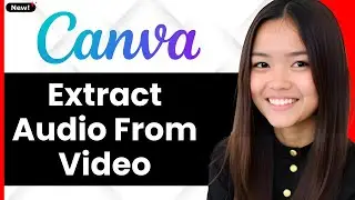 How To Extract Audio From A Video In Canva 2026 (Step By Step)