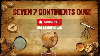 Continents GK for Kids | 100 Important Questions & Answers | Fun Learning
