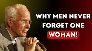 🗝️ Why Men Never Forget One Woman! Carl Jung