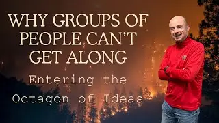 Why Groups of People Can't Get Along: Entering the Octagon of Ideas