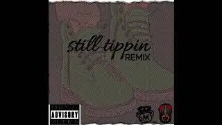 STILL TIPPIN(REMIX) -TWOTONE B3P-