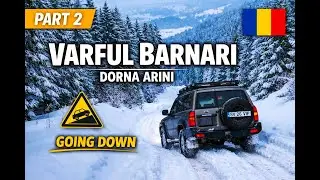 Varful Barnari Winter Drive Part 2 | Deep Snow Descent in Dorna Arini Romania | Dec 2025