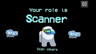 Among us Role Concepts Ep 6: Scanner
