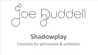 'Shadowplay' by Joe Duddell - concerto for percussion & orchestra