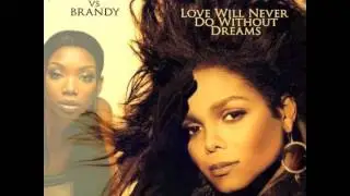 Janet Jackson vs Brandy - Love Will Never Do Without Dreams (AudioSavage Mashup)