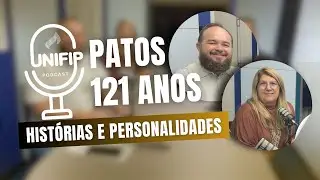 PODCAST UNIFIP #09   ANIVERS&Aacute;RIO DE PATOS PB