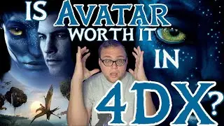 Avatar (2009) - Is 3D 4DX Worth It and Do I Think It'll Be Worth It For The Way of Water?