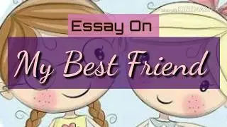 20 lines Essay on my best friend | MY BEST FRIEND ESSAY |Essay My Best Friend for class 1-5